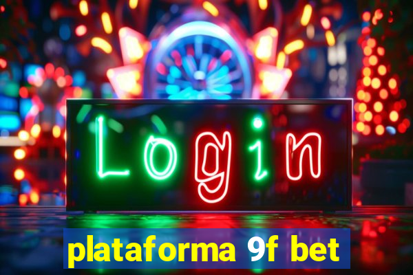 plataforma 9f bet